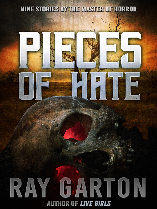 Title details for Pieces of Hate by Ray Garton - Available